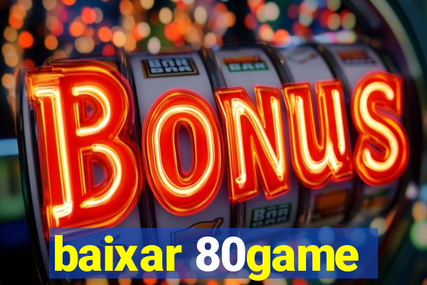 baixar 80game